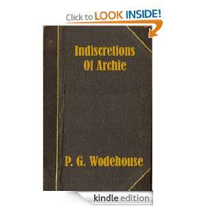 Indiscretions of Archie P. G. Wodehouse  Kindle Store