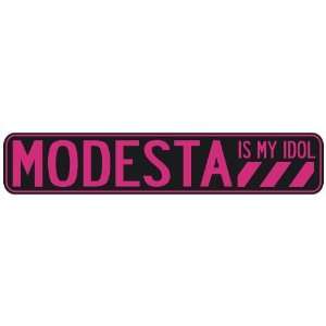   MODESTA IS MY IDOL  STREET SIGN