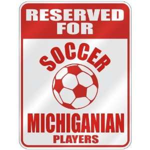 RESERVED FOR  S OCCER MICHIGANIAN PLAYERS  PARKING SIGN 