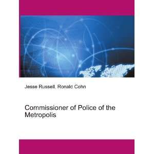   of Police of the Metropolis Ronald Cohn Jesse Russell Books