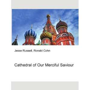 Cathedral of Our Merciful Saviour Ronald Cohn Jesse Russell  