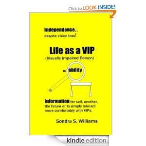 Life as a VIP (Visually Impaired Person) Sondra S. Williams  