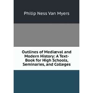  of MediÃ¦val and Modern History A Text Book for High Schools 