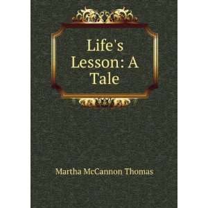  Lifes lesson. A tale. Martha McCannon Thomas Books