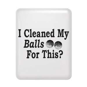  iPad Case White Golf Humor I Cleaned My Balls For This 