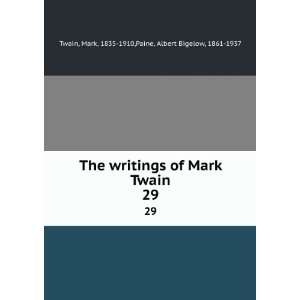   Mark Twain. 29 Mark, 1835 1910,Paine, Albert Bigelow, 1861 1937 Twain