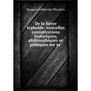   philosophiques et pratiques sur sa . Jacques Ambroise Mandon Books