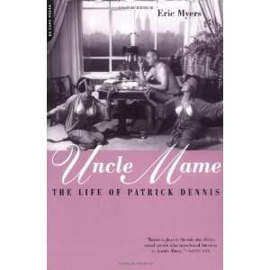  Uncle Mame The Life Of Patrick Dennis [Paperback] Eric 