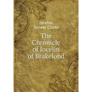    The Chronicle of Jocelin of Brakelond Ernest Clarke Jocelin Books