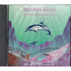  Dolphin Light Music for Meditation Michael Hammer 