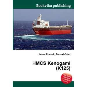  HMCS Kenogami (K125) Ronald Cohn Jesse Russell Books
