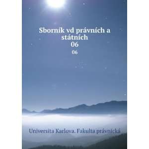   stÃ¡tnÃ­ch. 06 Universita Karlova. Fakulta prÃ¡vnickÃ¡ Books