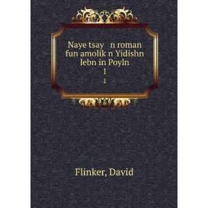   roman fun amolikÌ£n Yidishn lebn in Poyln. 1 David Flinker Books