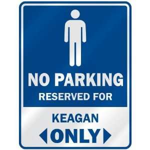   NO PARKING RESEVED FOR KEAGAN ONLY  PARKING SIGN