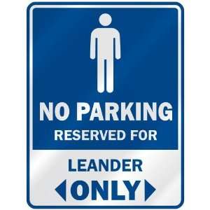   NO PARKING RESEVED FOR LEANDER ONLY  PARKING SIGN