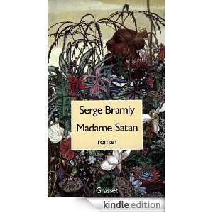 Madame Satan (French Edition) Serge Bramly  Kindle Store