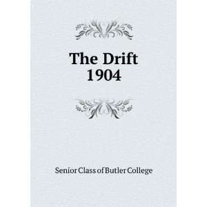 The Drift. 1904 Senior Class of Butler College  Books