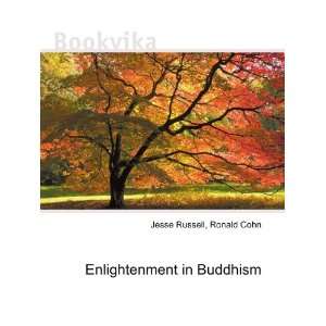  Enlightenment in Buddhism Ronald Cohn Jesse Russell 