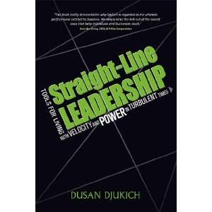 Straight Line Leadership Tools for Living with Velocity and Power in 