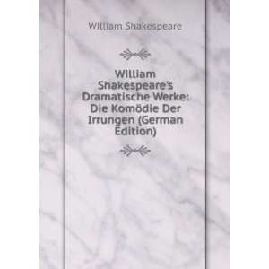  William Shakespeares Dramatische Werke Die KomÃ¶die 