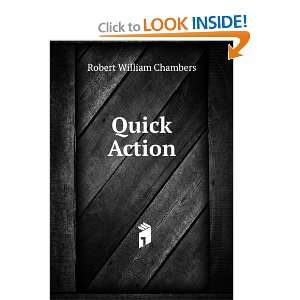  Quick Action Robert William Chambers Books