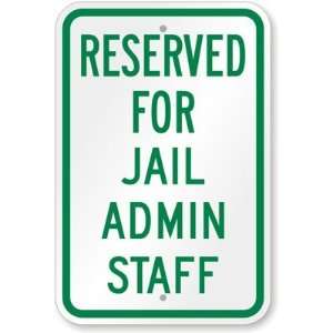  Reserved For Jail Admin Staff High Intensity Grade Sign 
