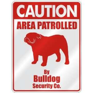  CAUTION  AREA PATROLLED BY BULLDOG SECURITY CO.  PARKING 