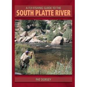   Fishing Guide to the South Platte River [Paperback] Pat Dorsey Books