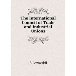  The International Council of Trade and Industrial Unions 