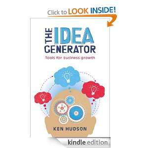 The Idea Generator Ken Hudson  Kindle Store