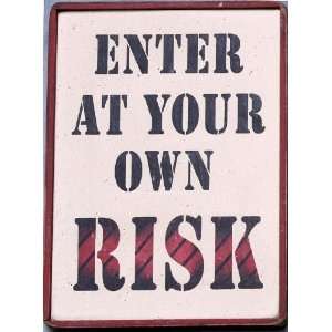  Enter At Your Own Risk 