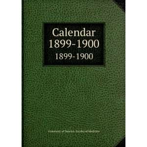   Calendar. 1899 1900 University of Toronto. Faculty of Medicine Books