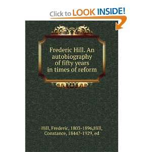    Frederic, 1803 1896,Hill, Constance, 1844? 1929, ed Hill Books