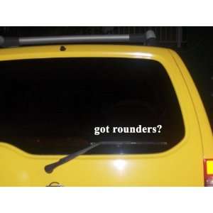  got rounders? Funny decal sticker Brand New Everything 