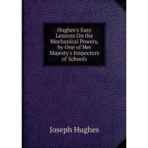   , by One of Her Majestys Inspectors of Schools Joseph Hughes Books