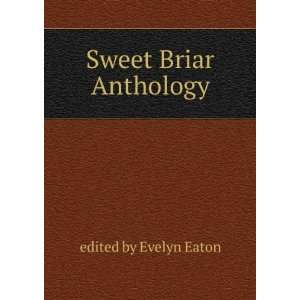 Sweet Briar Anthology edited by Evelyn Eaton  Books