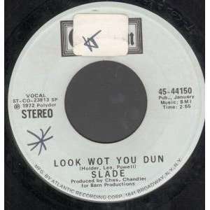   LOOK WOT YOU DUN 7 INCH (7 VINYL 45) US COTILLION 1972 SLADE Music