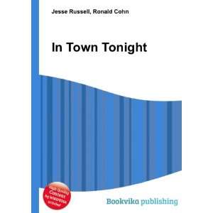  In Town Tonight Ronald Cohn Jesse Russell Books