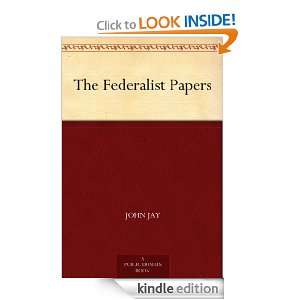 The Federalist Papers Alexander Hamilton, John Jay, James Madison 