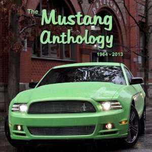  The Ford Mustang Anthology 2013 (9781928618423) Harry W 