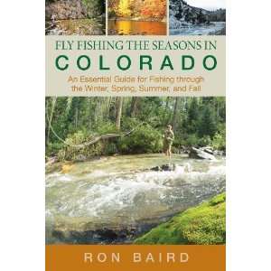  Fly Fishing the Seasons in Colorado An Essential Guide 