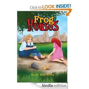 Frog Houses Annie Way Kirby  Kindle Store