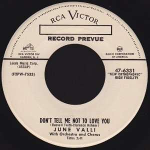  Dont Tell Me Not To Love You / Oh What A Day June Valli 