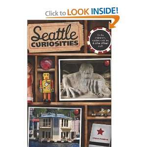  Seattle Curiosities Quirky characters, roadside oddities 