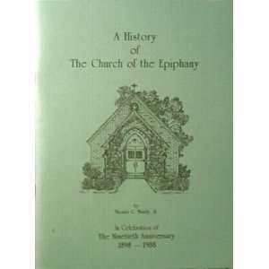  A history of the Church of the Epiphany In celebration of 