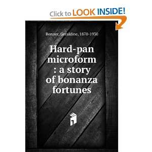  Hard pan; a Story of Bonanza Fortunes Geraldine Bonner 