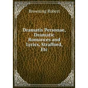  Dramatis Personae, Dramatic Romances and Lyrics, Strafford 