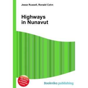  Highways in Nunavut Ronald Cohn Jesse Russell Books