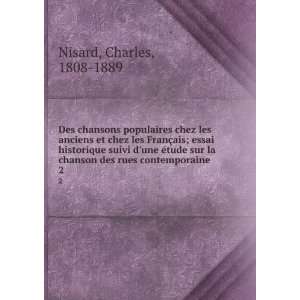   la chanson des rues contemporaine. 2 Charles, 1808 1889 Nisard Books