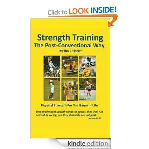 Strength Training The Post Conventional Way Jim Christian  